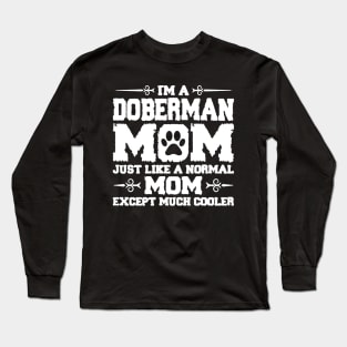 im a doberman mom Long Sleeve T-Shirt